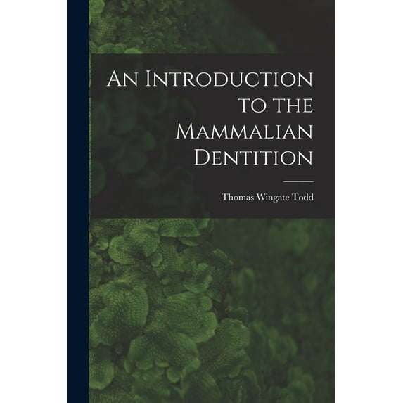 An Introduction to the Mammalian Dentition, (Paperback)