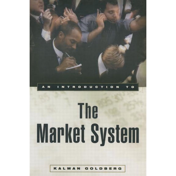 An Introduction to the Market System, (Paperback)