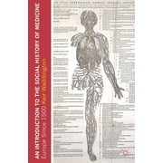 An Introduction to the Social History of Medicine Europe Since 1500, Paperback