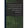 thumbnail image 1 of An Introduction to the Study of the Comparative Anatomy of Animals (Paperback), 1 of 5