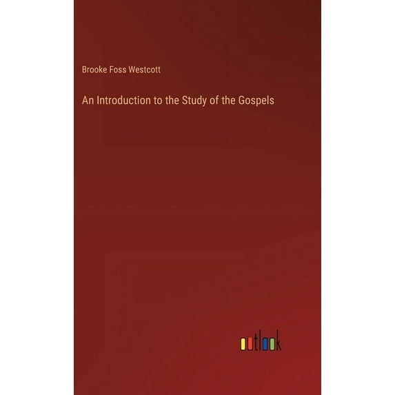 An Introduction to the Study of the Gospels (Hardcover)