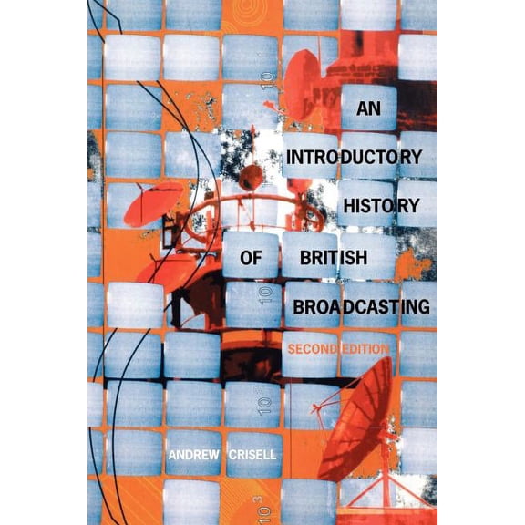 An Introductory History of British Broadcasting, (Paperback)