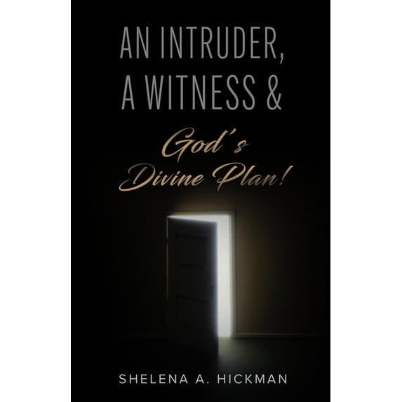 An Intruder, A Witness & God's Divine Plan, (Paperback)