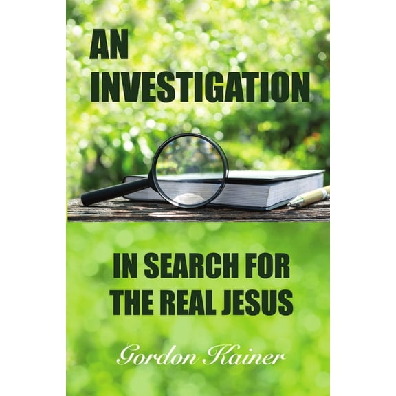 An Investigation: In Search for the Real Jesus, (Paperback)