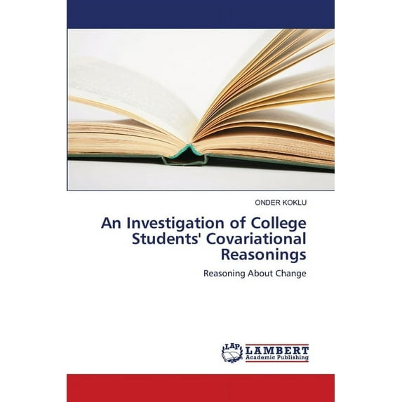 An Investigation of College Students' Covariational Reasonings (Paperback)
