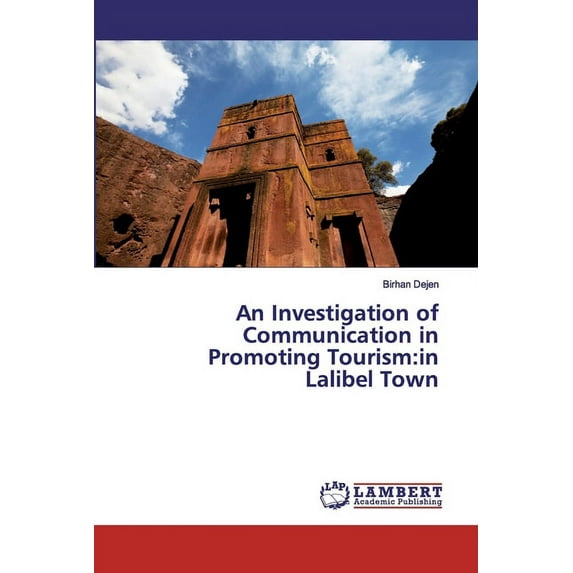 An Investigation of Communication in Promoting Tourism (Paperback)