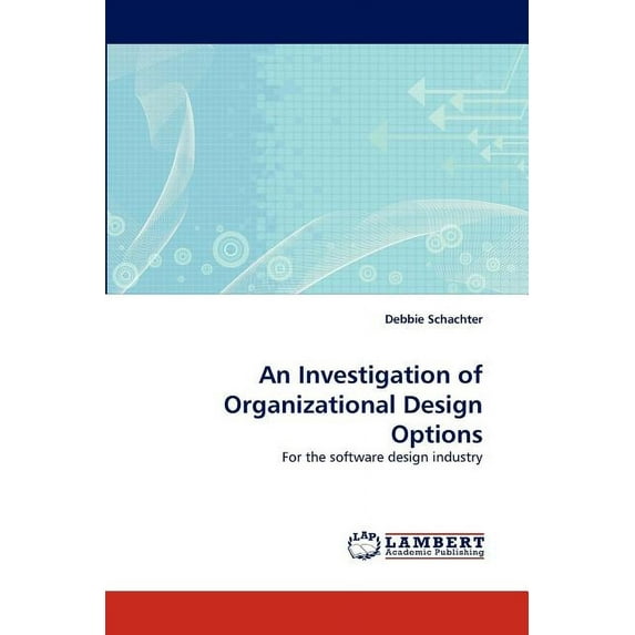An Investigation of Organizational Design Options (Paperback)