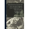 thumbnail image 1 of An Investigation of the Separation of the Componets of the H-alpha Complex of Hydrogen, (Paperback), 1 of 1