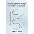 thumbnail image 1 of An Investment Primer for New Investors: A Step-by-Step Guide to Investment Success (Paperback) by Perry L Angle, 1 of 1