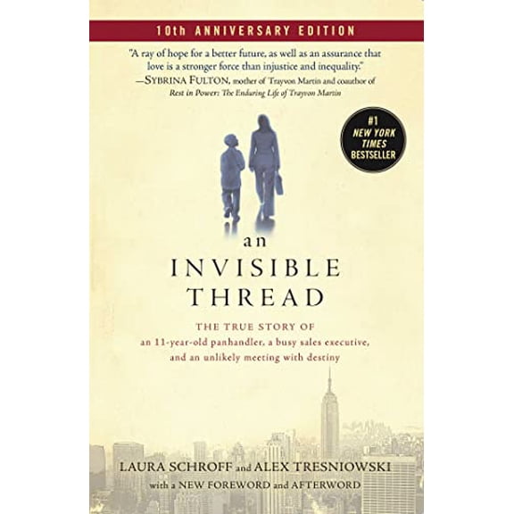 Pre-Owned An Invisible Thread: The True Story of an 11-Year-Old Panhandler, a Busy Sales Executive, and an Unlikely Meeting with Destiny (Paperback) 1982189649 9781982189648