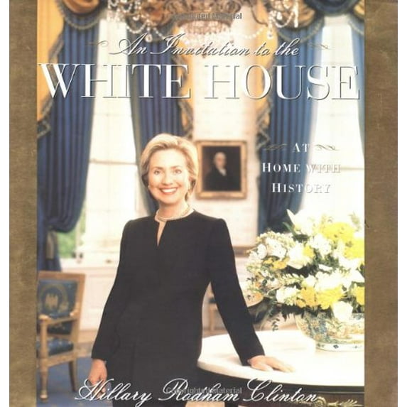 Pre-Owned An Invitation to the White House: At Home with History (Hardcover) 0684857995 9780684857992