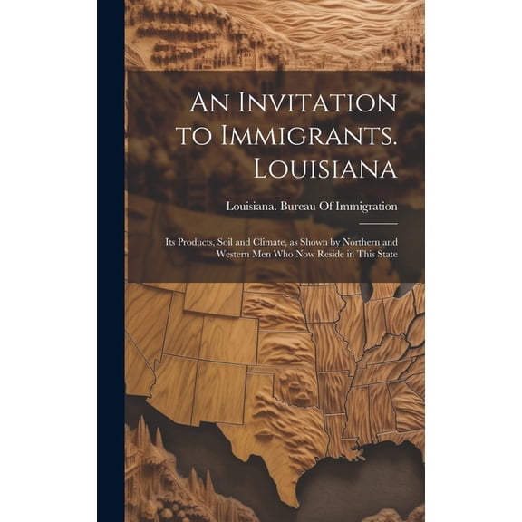 An Invitation to Immigrants. Louisiana (Hardcover)