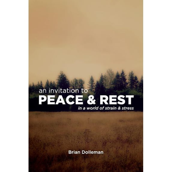 An Invitation to Peace & Rest : In a World of Strain & Stress
