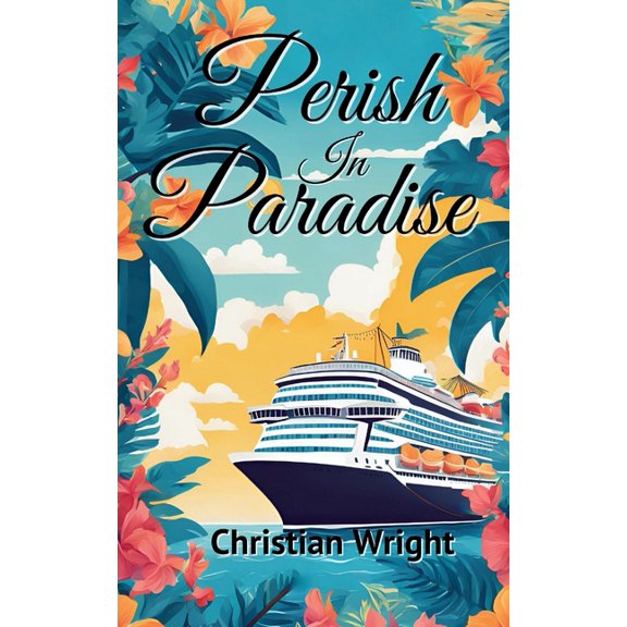 An Iris May Mystery Perish in Paradise, Book 1, (Paperback)