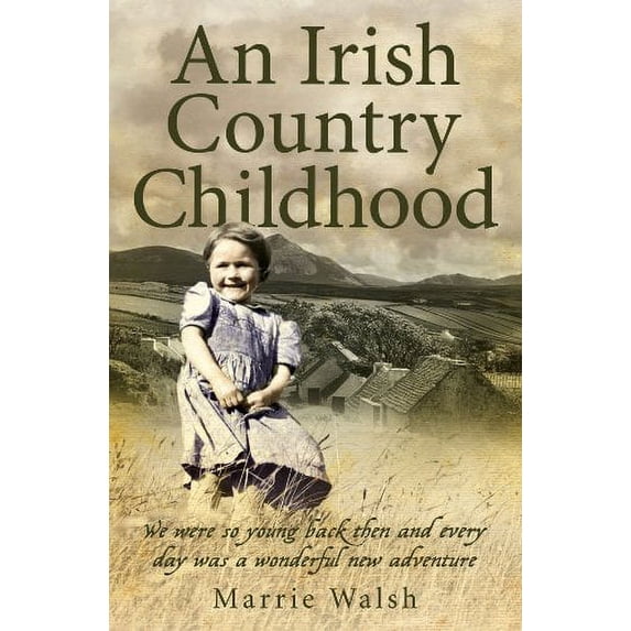 Pre-Owned An Irish Country Childhood: A Bygone Age Remembered (Paperback) 1844548929 9781844548927
