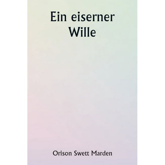 An Iron Will, (Paperback)