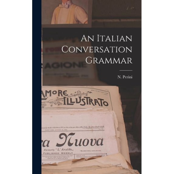 An Italian Conversation Grammar, (Hardcover)