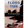 thumbnail image 1 of An LT Nichols Mystery Flood Tide: An LT Nichols Mystery, Book 2, (Paperback), 1 of 1