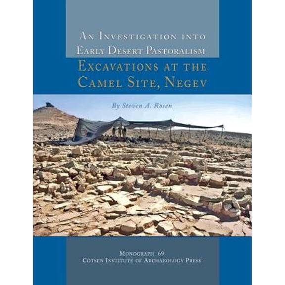 Pre-Owned An Investigation into Early Desert Pastoralism: Excavations at the Camel Site, Negev (Hardcover) by Steven A. Rosen