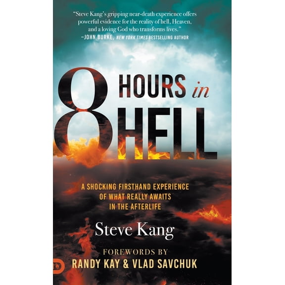 An Nde Collection 8 Hours in Hell: A Shocking Firsthand Experience of What Really Awaits in the Afterlife, (Hardcover)
