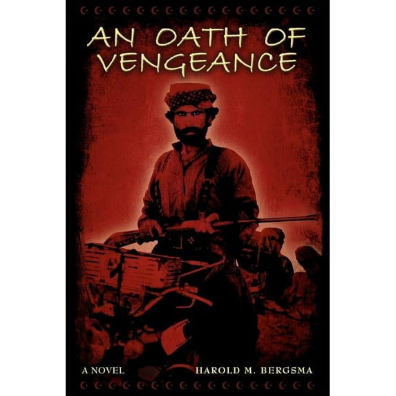 An Oath of Vengeance Paperback Harold M. Bergsma