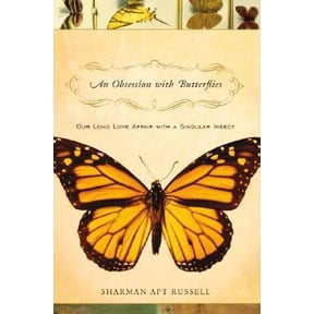 Pre-Owned An Obsession With Butterflies: Our Long Love Affair With A Singular Insect (Hardcover) 0738206997 9780738206998