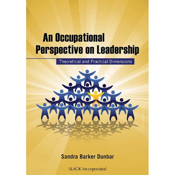 Pre-Owned An Occupational Perspective on Leadership: Theoretical and Practical Dimensions
