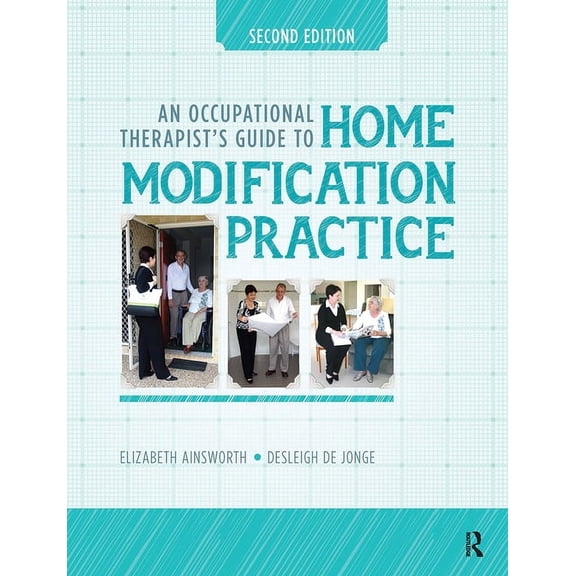 An Occupational Therapist's Guide to Home Modification Practice, (Hardcover)