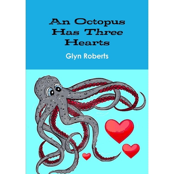 An Octopus Has Three Hearts, (Paperback)