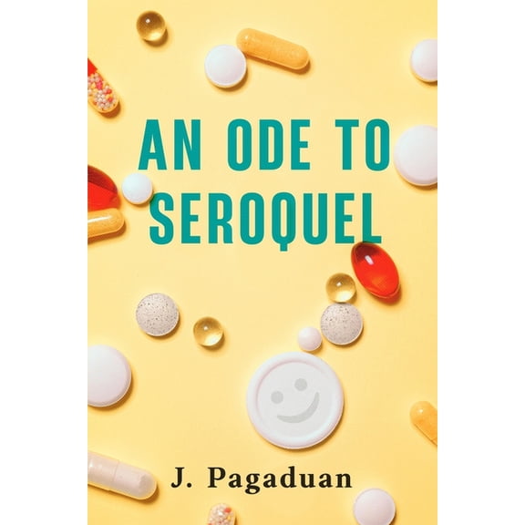 An Ode to Seroquel, (Paperback)