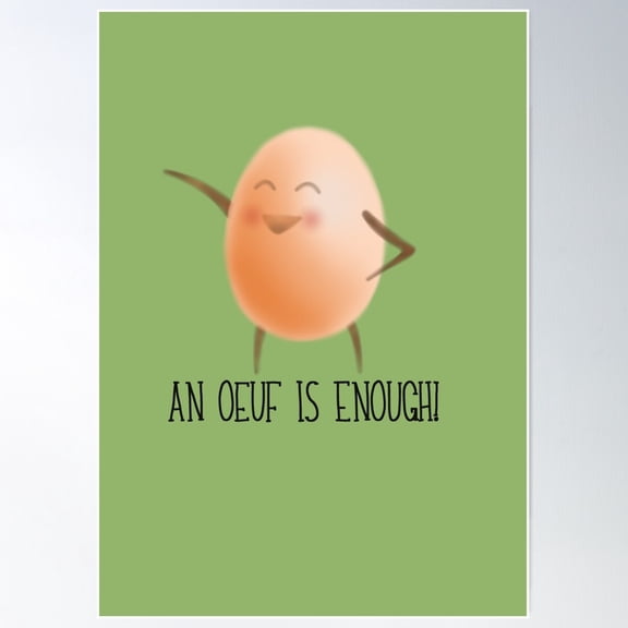 An Oeuf Is Enough Poster Wall Art, Modern Wall Decor For Living Room Bedroom, 8x12 UNFRAMED