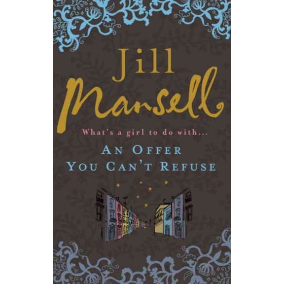An Offer You Can't Refuse: The absolutely IRRESISTIBLE Sunday Times bestseller . . . Your feelgood (Paperback) by Jill Mansell