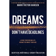 Official Nightingale Conant Publication Dreams Dont Have Deadlines Living Your Dream Life, No Matter What Your Age, Paperback