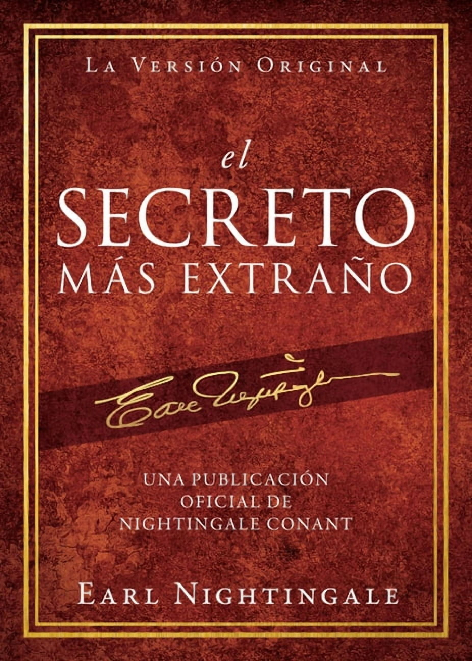 Official Nightingale Conant Publication El Secreto MÃ¡s ExtraÃ±o: Una PublicaciÃ³n Oficial de Nightingale Conant, (Paperback)