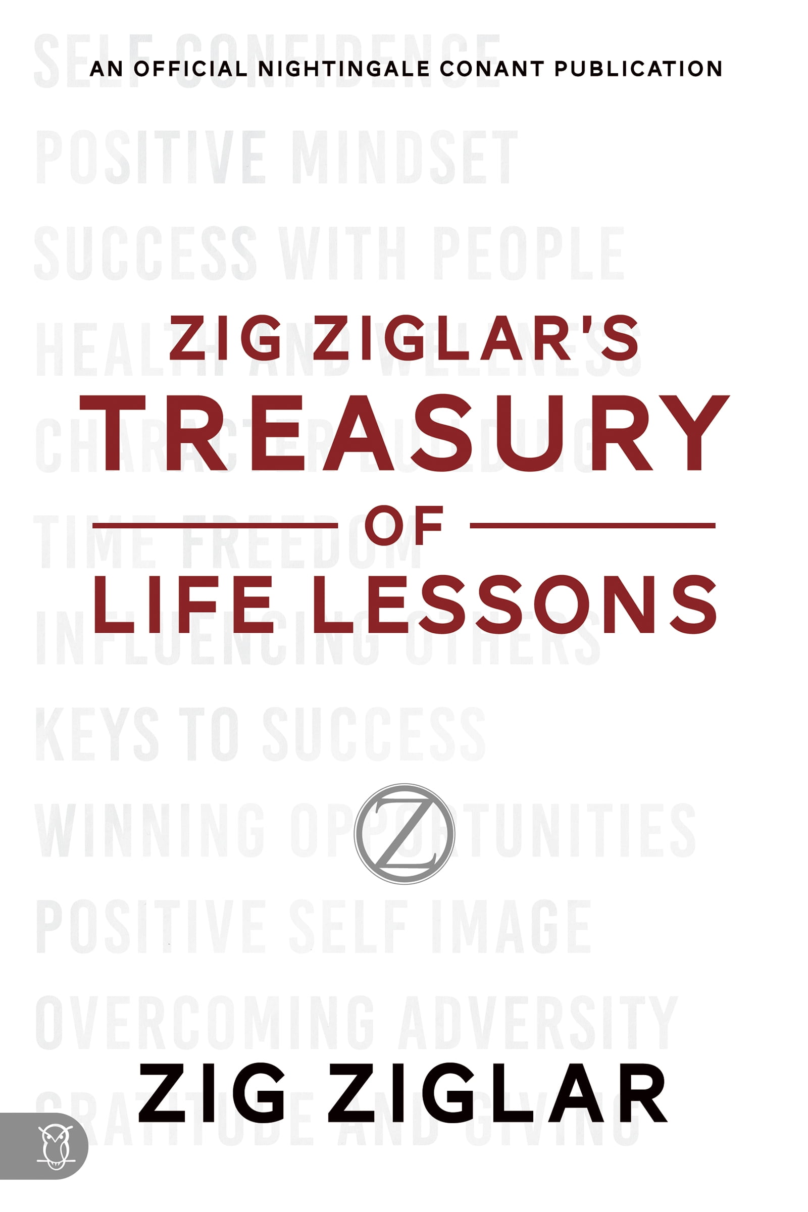 An Official Nightingale Conant Publication: Zig Ziglar's Treasury of Life Lessons (Paperback)