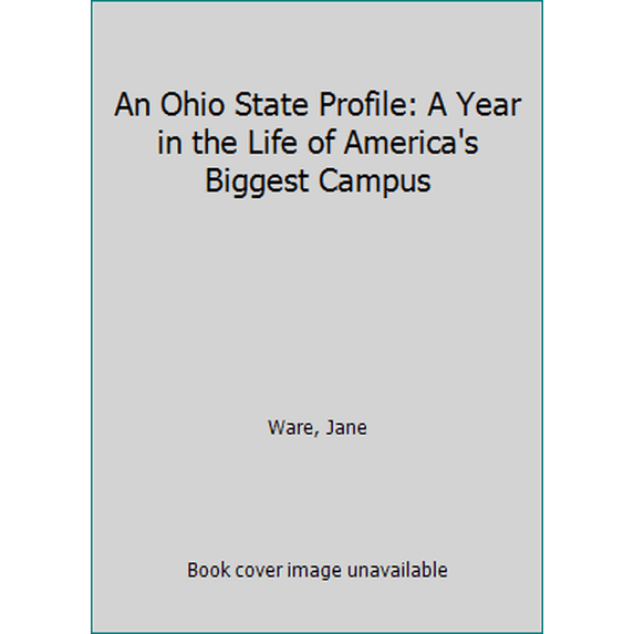 Pre-Owned An Ohio State Profile: A Year in the Life of America's Biggest Campus (Hardcover) 0688083935 9780688083939