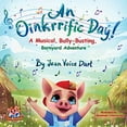 thumbnail image 1 of Pre-Owned An Oinkrrific Day!: A Musical, Bully-Busting, Barnyard Adventure: 1 (Bully-Busting Adventures) Paperback, 1 of 1