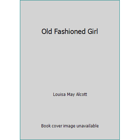 Pre-Owned Old Fashioned Girl (Paperback) 0448023652 9780448023656