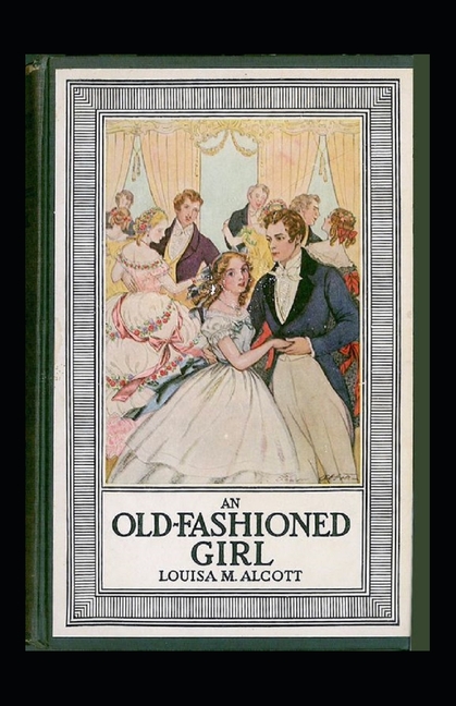 An Old-Fashioned Girl Illustrated (Paperback)