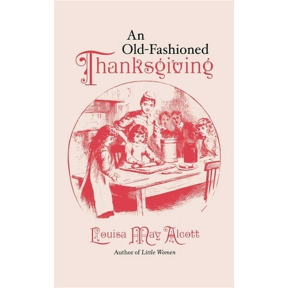Pre-Owned Old-Fashioned Thanksgiving (Paperback) 1557091358 9781557091352