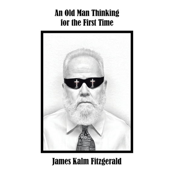 An Old Man Thinking for the First Time, (Paperback)