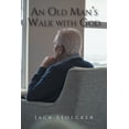 thumbnail image 1 of An Old Man's Walk With God, (Paperback), 1 of 1