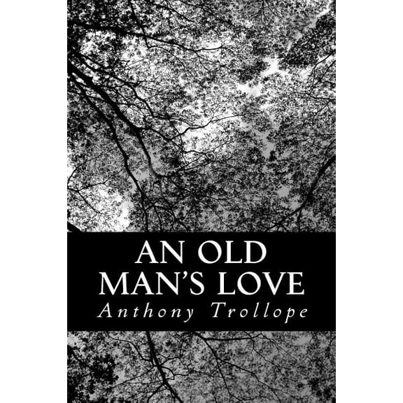 An Old Man's Love, (Paperback)