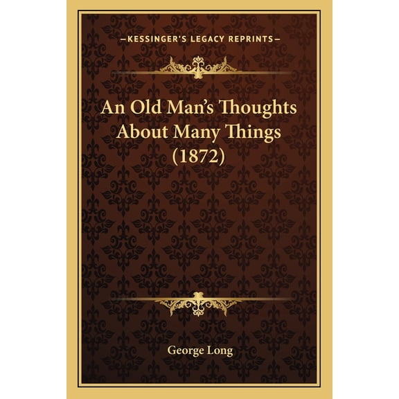 An Old Man's Thoughts About Many Things (1872) (Paperback)