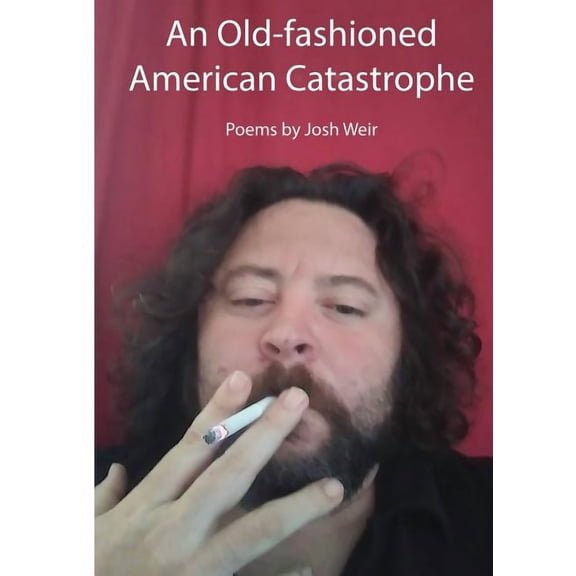 An Old-fashioned American Catastrophe: Stumbling into Love and Crashing into Life, (Paperback)