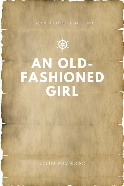 An Old-fashioned Girl (Paperback)