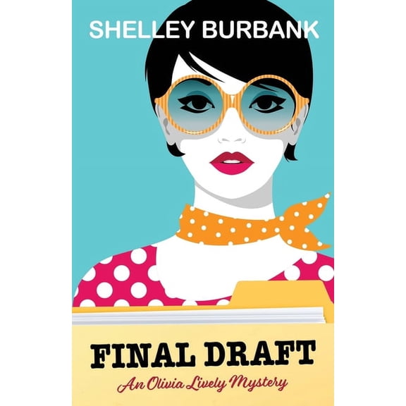 An Olivia Lively Mystery Final Draft, Book 1, (Paperback)