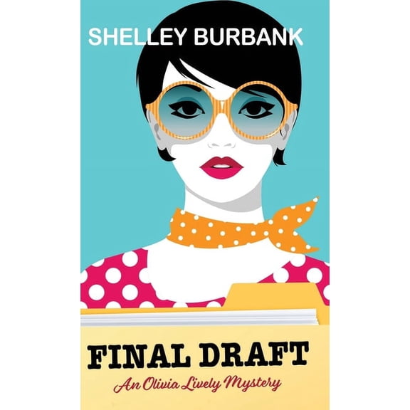 An Olivia Lively Mystery Final Draft, Book 1, (Hardcover)