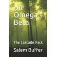 thumbnail image 1 of An Omega's Beta: The Cascade Pack, (Paperback), 1 of 1