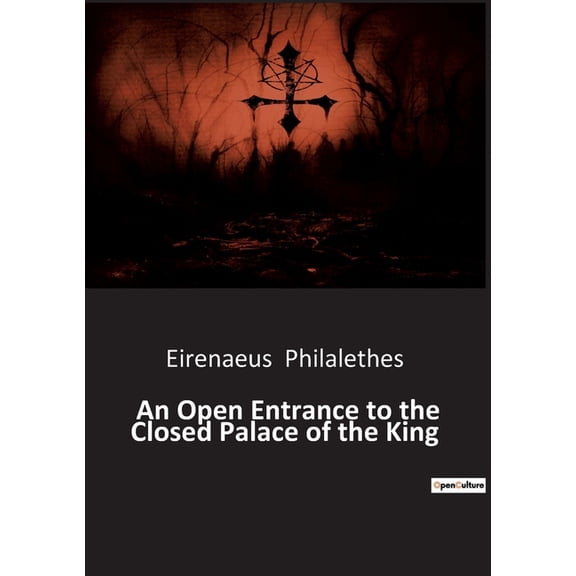 An Open Entrance to the Closed Palace of the King, (Paperback)
